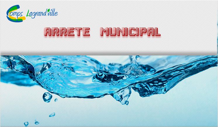 Arr&ecirc;t&eacute; Municipal : Limitation de la consommation d'eau